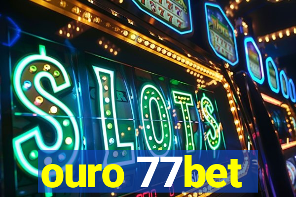 ouro 77bet